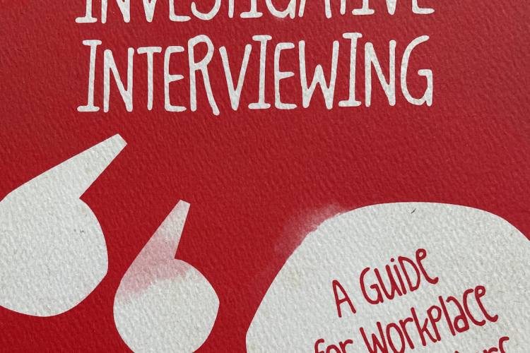 Investigative interviewing: A guidebook for workplace investigators by Harriet Stacey and Alison Page